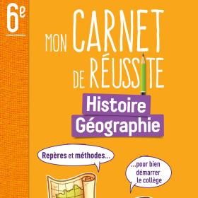 Mon carnet de réussite Histoire-Géographie 6e