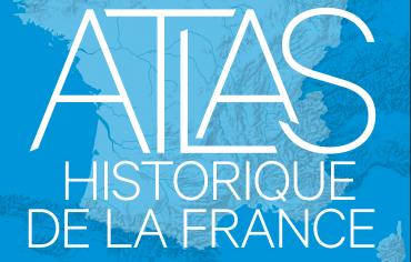 Livre – Atlas historique de la France