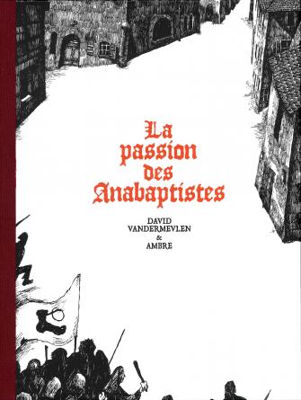 BD – La Passion des Anabaptistes