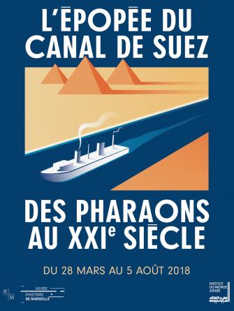 Exposition - L’épopée du canal de Suez. Des pharaons au XXIe siècle