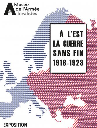 Exposition – À l’est la guerre sans fin, 1918-1923