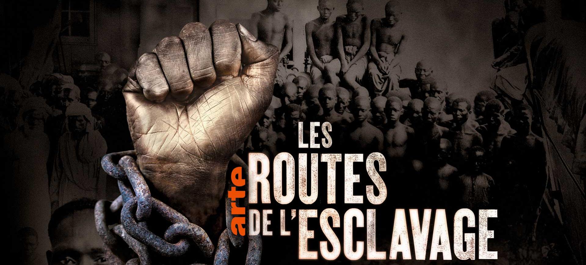 Documentaire - Les routes de l'esclavage Documentaire - Les routes de l'esclavage