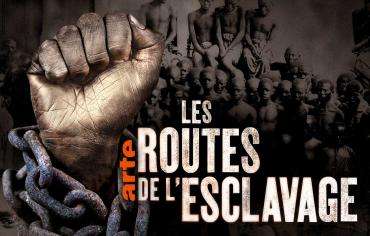 Documentaire - Les routes de l'esclavage