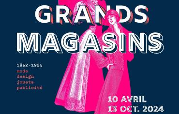 Exposition – La naissance des grands magasins (1852-1925)